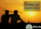 Dostluğa layiq olmayan kəslər