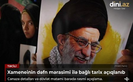 Xameneinin dəfn mərasimi ilə bağlı tarix açıqlanıb