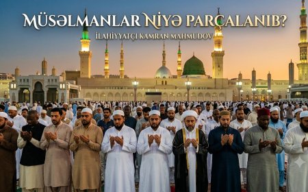 Müsəlmanlar Niyə Parçalanıb?